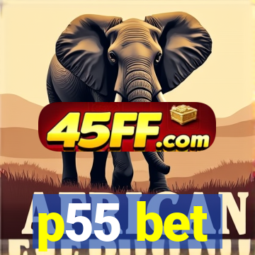 p55 bet